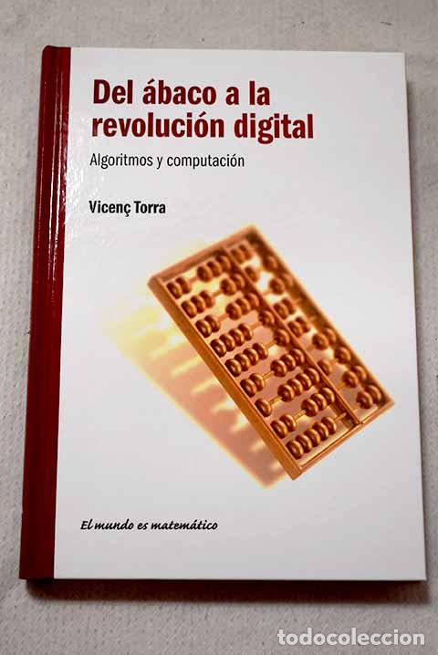 Libros: Del &aacute;baco a la revoluci&oacute;n digital: algoritmos y computaci&oacute;n.- Torra i Revent&oacute;s, Vicenc