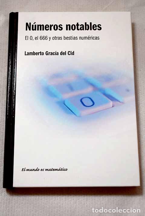 Libros: N&uacute;meros notables: el 0, el 666 y otras bestias num&eacute;ricas.- Garc&iacute;a del Cid, Lamberto