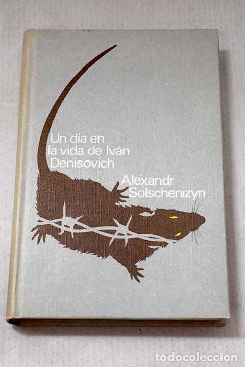 Libros: Un d&iacute;a en la vida de Iv&aacute;n Denisovich.- Solzhenitsin, Alexander