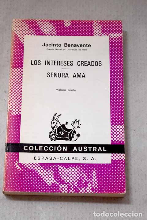 Libros: Los intereses creados ; Se&ntilde;ora ama.- Benavente, Jacinto