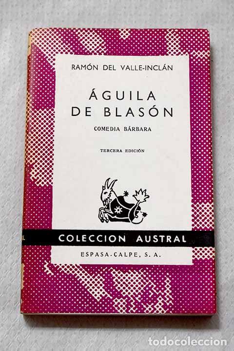Libri di seconda mano: &Aacute;guila de blas&oacute;n: comedia b&aacute;rbara.- Valle-Incl&aacute;n, Ram&oacute;n del