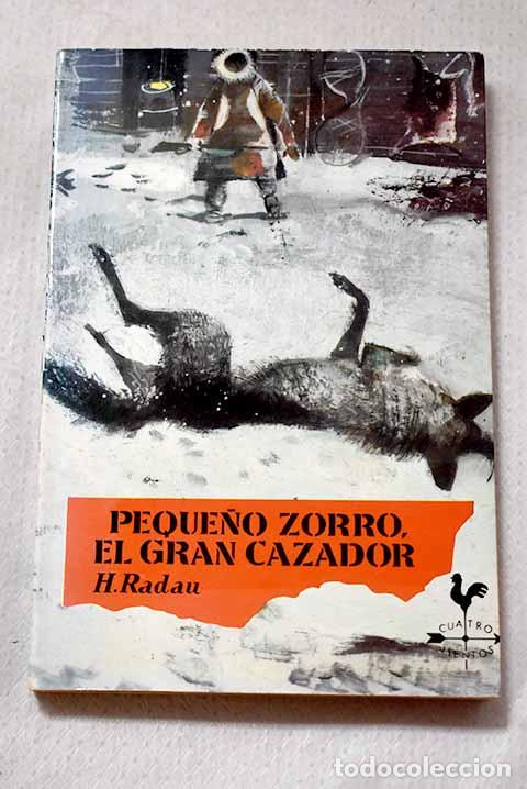 Libri di seconda mano: Peque&ntilde;o zorro, el gran cazador.- Radau, Hans