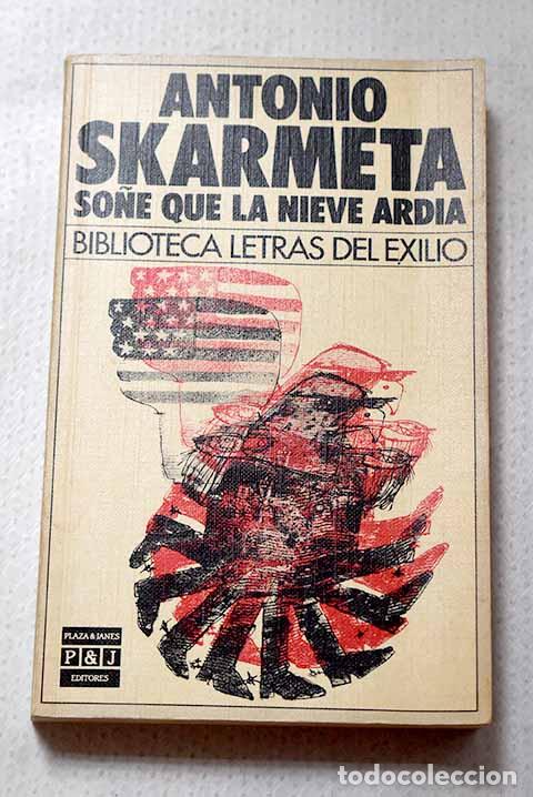 Libri di seconda mano: So&ntilde;&eacute; que la nieve ard&iacute;a.- Sk&aacute;rmeta, Antonio