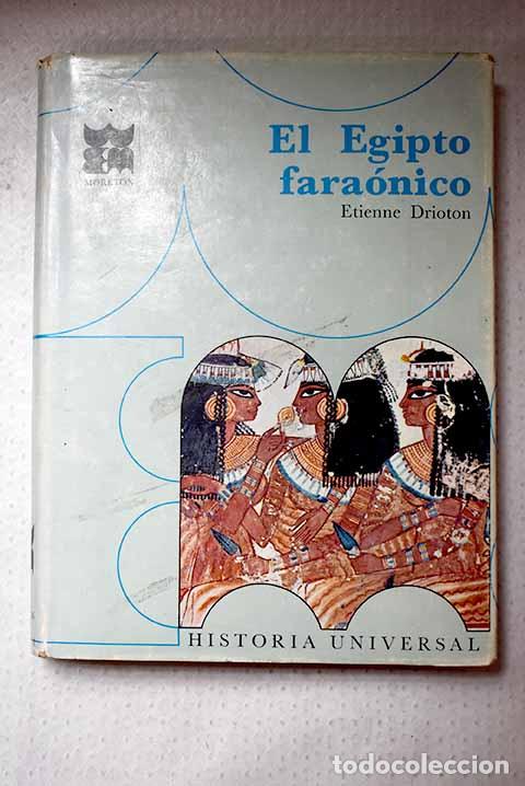 Libros: El Egipto fara&oacute;nico: Drioton, E..- Drioton, E.