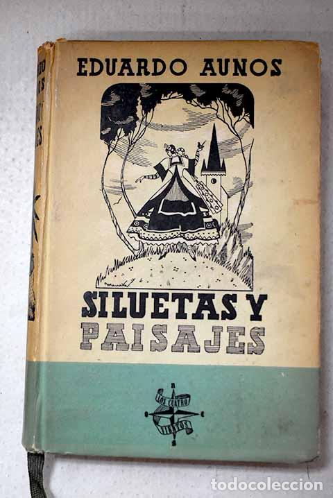 Libros: Siluetas y paisajes: Aunos, Eduardo.- Aunos, Eduardo