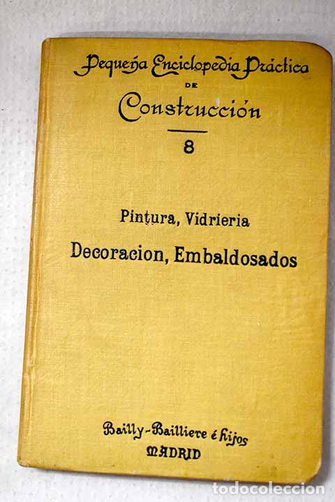 Libros: Pintura, vidrier&iacute;a, decoraci&oacute;n, empedrados, embaldosados, etc