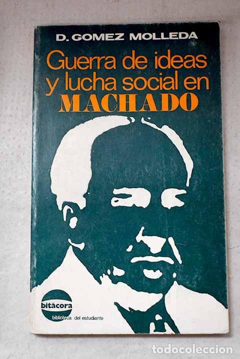 Libros: Guerra de ideas y lucha social en Machado.- G&oacute;mez Molleda, Mar&iacute;a Dolores