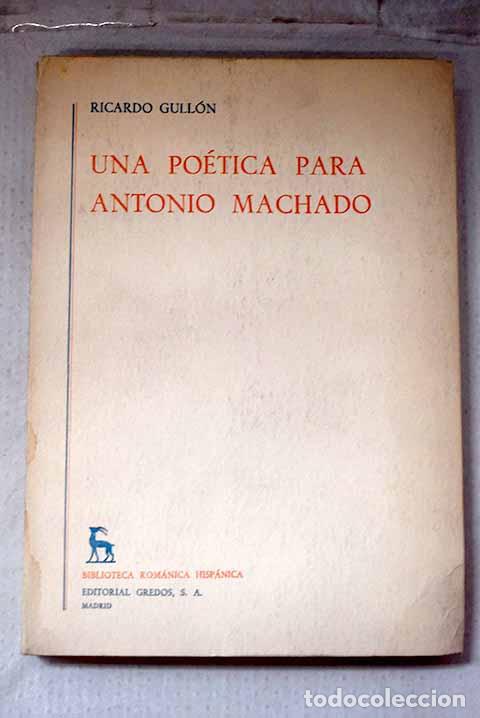 Libros: Una po&eacute;tica para Antonio Machado.- Gull&oacute;n, Ricardo
