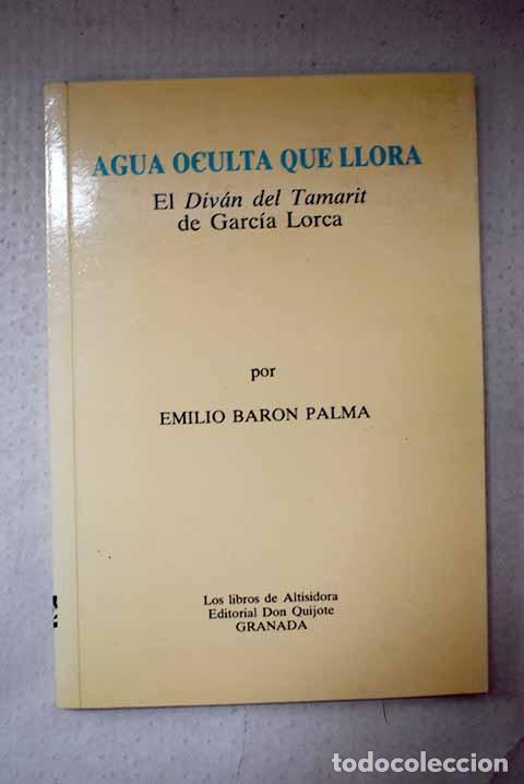 Libros: Agua oculta que llora: el Div&aacute;n del Tamarit de Garc&iacute;a Lorca.- Bar&oacute;n, Emilio