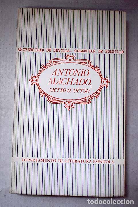 Libros: Antonio Machado, verso a verso: (comentarios a la poes&iacute;a de Antonio Machado).- Machado, Antonio