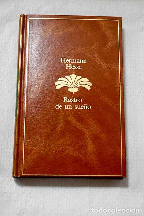Libros: Rastro de un sue&ntilde;o: Hesse, Hermann.- Hesse, Hermann