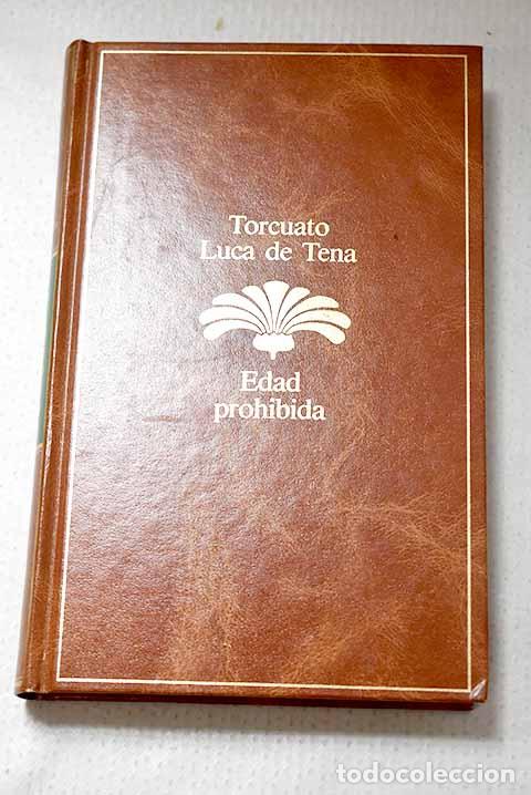 Libros: Edad prohibida: Luca de Tena, Torcuato.- Luca de Tena, Torcuato