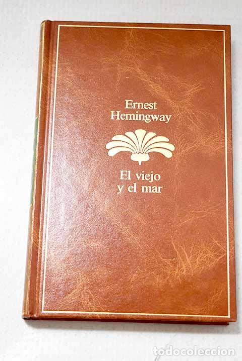 Libros: El viejo y el mar: Hemingway, Ernest.- Hemingway, Ernest