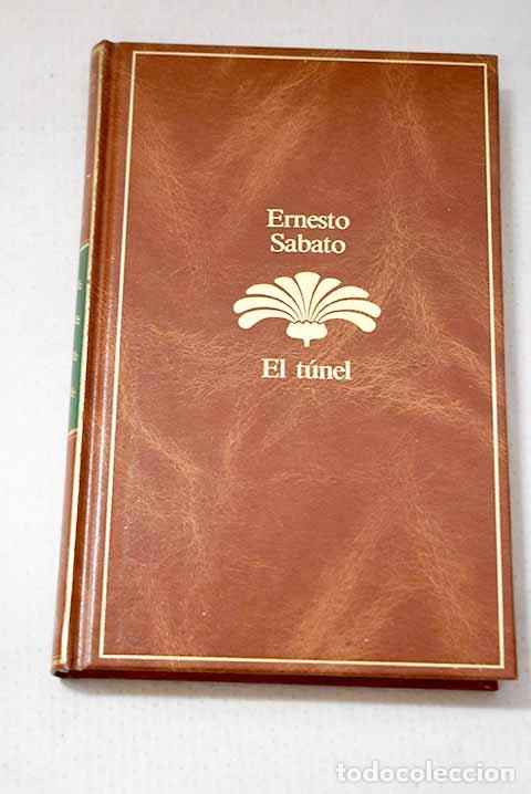 Libros: El t&uacute;nel: Sabato, Ernesto.- Sabato, Ernesto