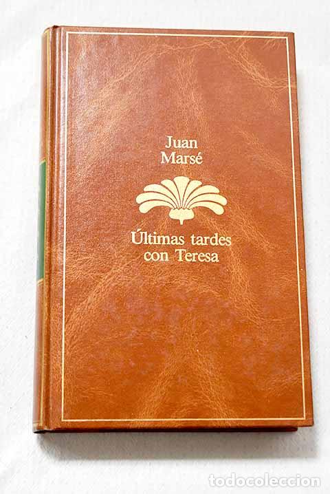 Libros: Ultimas tardes con Teresa.- Mars&eacute;, Juan