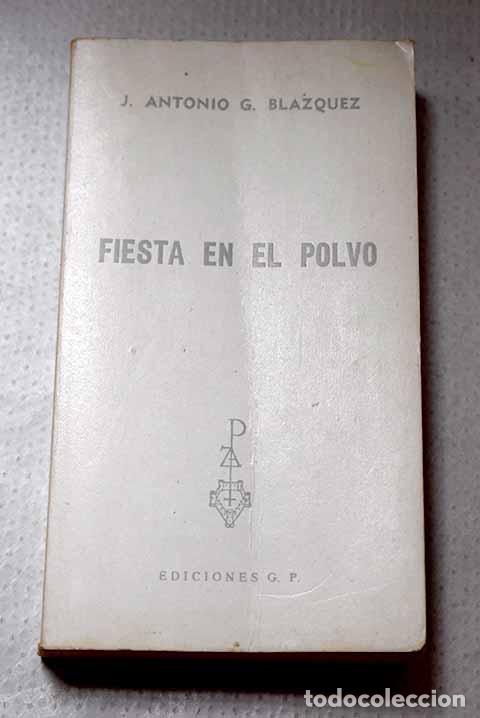 books: Fiesta en el polvo: Garc&iacute;a Bl&aacute;zquez, Jos&eacute; Antonio.- Garc&iacute;a Bl&aacute;zquez, Jos&eacute; Antonio