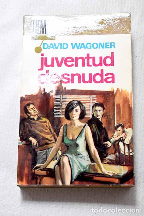 Livros em segunda m&atilde;o: Juventud desnuda: Wagoner, David.- Wagoner, David