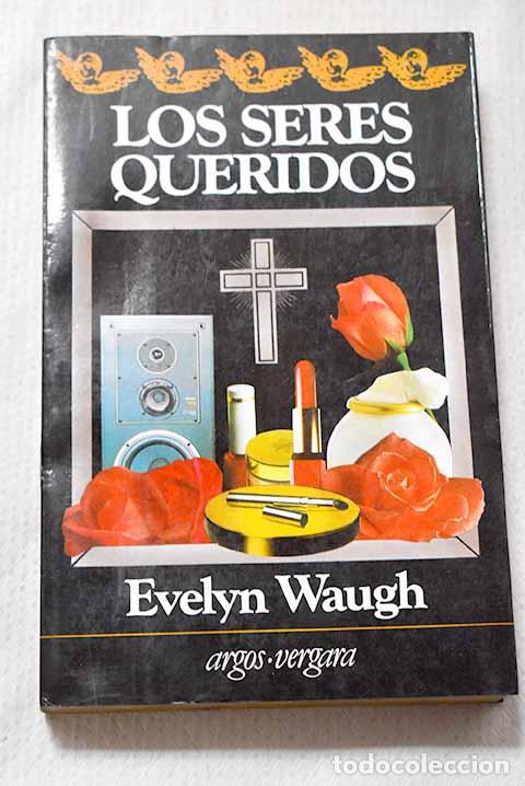 Livros em segunda m&atilde;o: Los seres queridos: Waugh, Evelyn.- Waugh, Evelyn