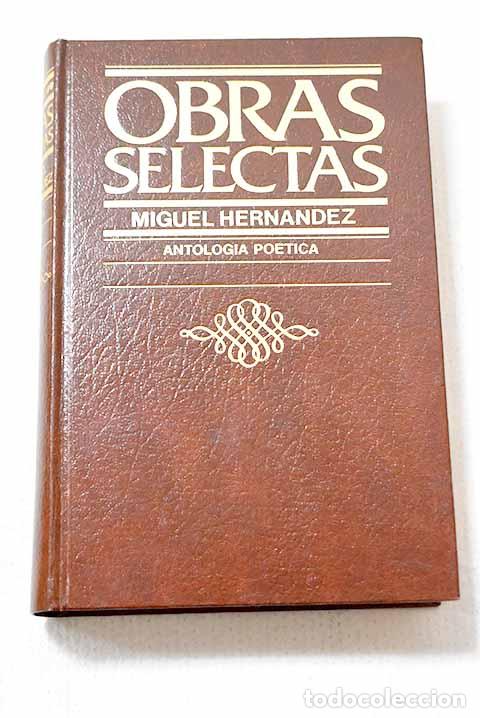 Libros: Antolog&iacute;a po&eacute;tica: Hern&aacute;ndez, Miguel.- Hern&aacute;ndez, Miguel