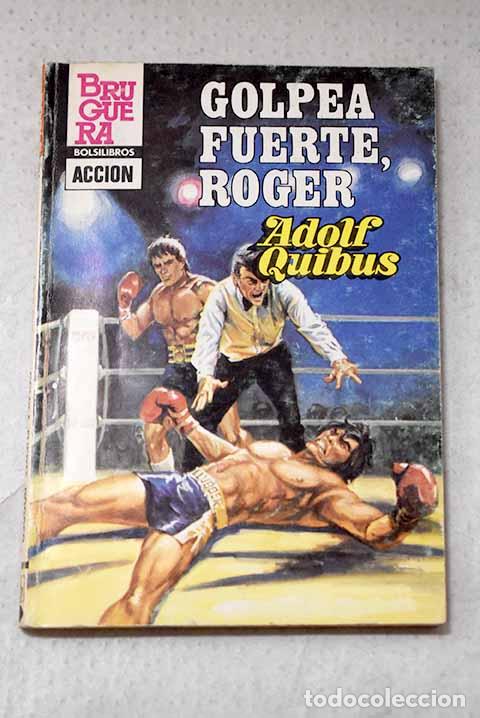 Libros: Golpea fuerte, Roger.- Quibus, Adolfo