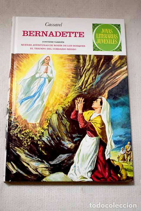 Libros: Bernadette ; Nuevas aventuras de Robin de los bosques ; El triunfo del Corsario Negro