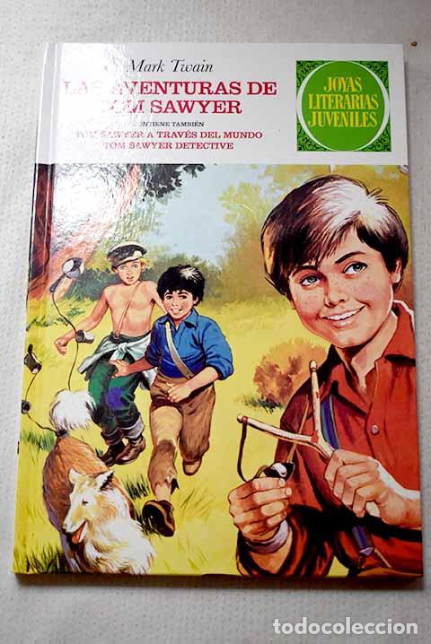Libros: Las aventuras de Tom Sawyer ; Tom Sawyer a trav&eacute;s del mundo ; Tom Sawyer detective