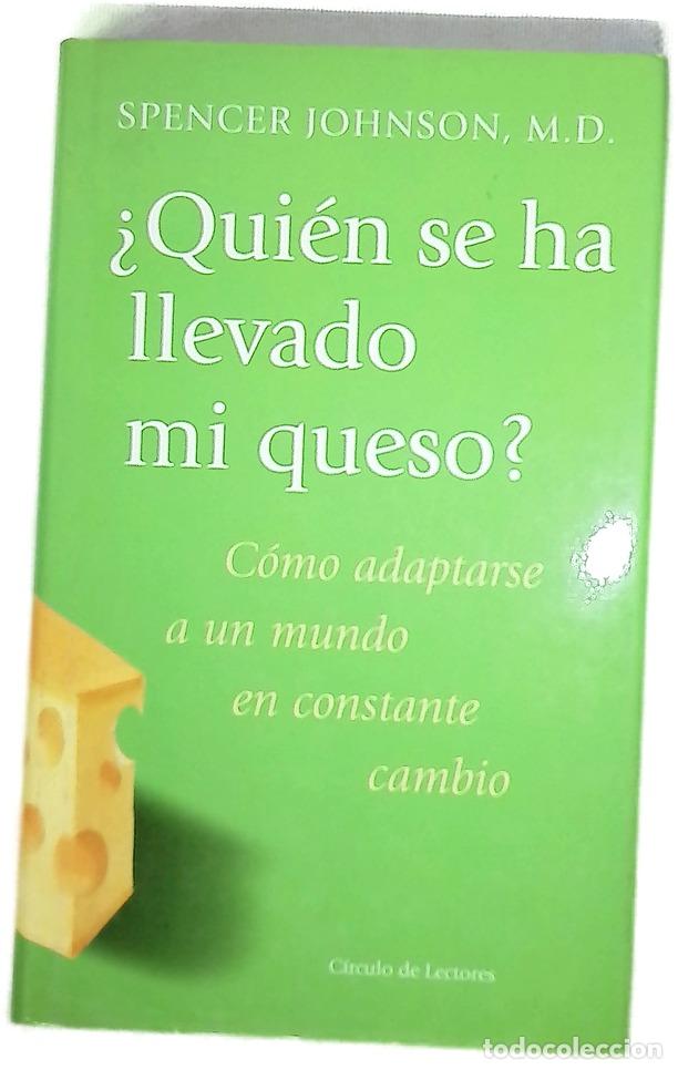 Libros: &iquest;Qui&eacute;n se ha llevado mi queso? una manera sorprendente de afrontar el cambio en el trabajo y en l...
