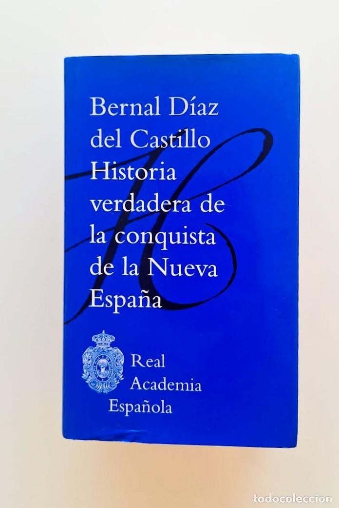 Libros: Historia verdadera de la conquista de la nueva Espa&ntilde;a, Bernal D&iacute;az del Castillo, RAE