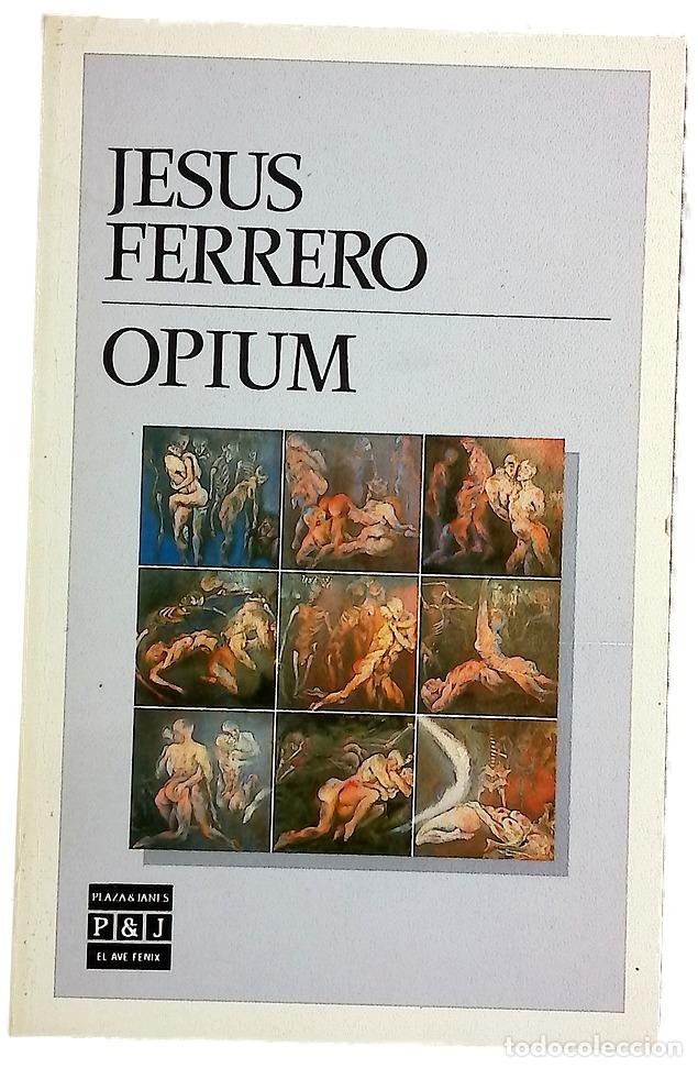 books: Opium - Ferrero, Jes&uacute;s - Plaza & Jan&eacute;s