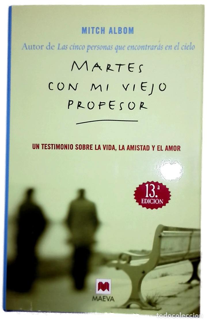 books: Martes con mi viejo profesor un testimonio sobre la vida, la amistad y el amor