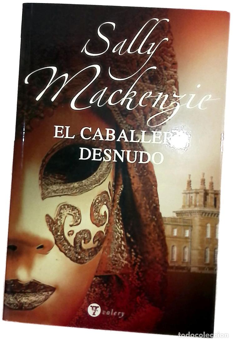 Libros: El caballero desnudo - MacKenzie, Sally