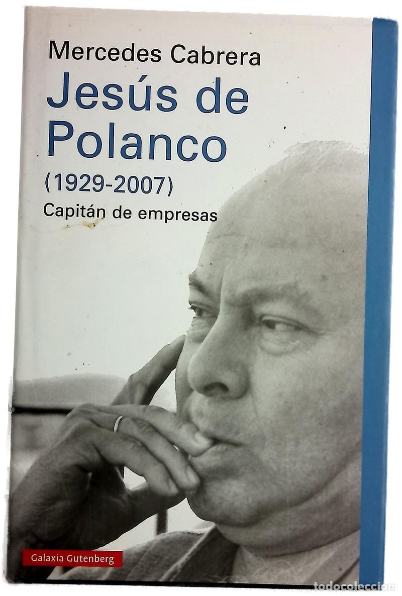 Libros: Jes&uacute;s de Polanco (1929-2007) : capit&aacute;n de empresas