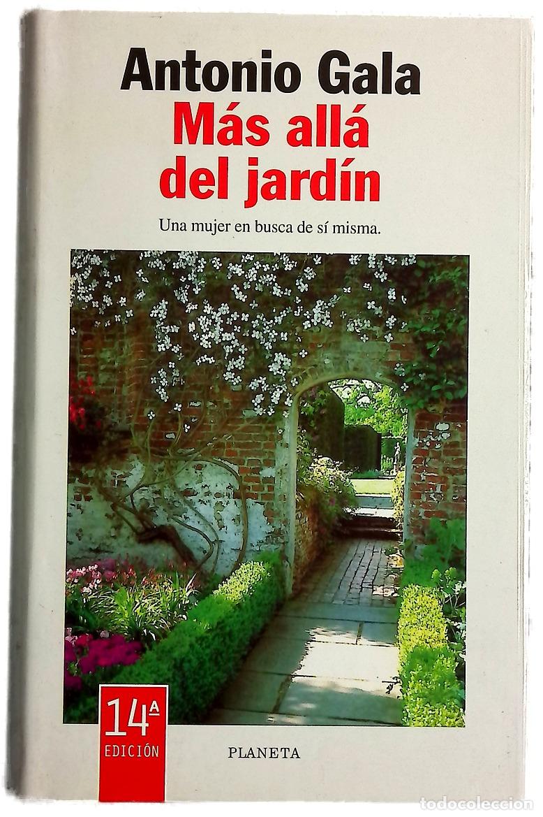Libros: M&aacute;s all&aacute; del jard&iacute;n - Gala, Antonio