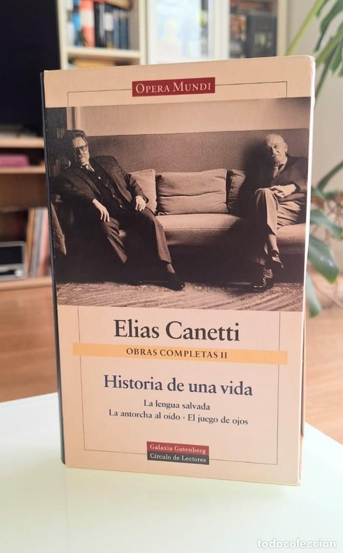 Libros: Obras completas II, Elias Canetti, Galaxia Gutenberg, Historia de una vida