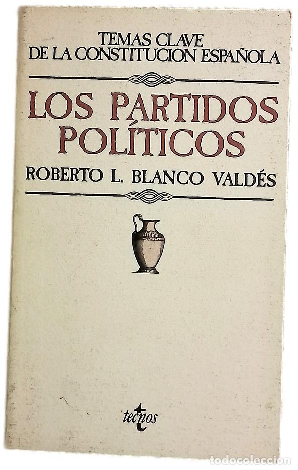 Libros: Los partidos pol&iacute;ticos - Blanco Vald&eacute;s, Roberto L