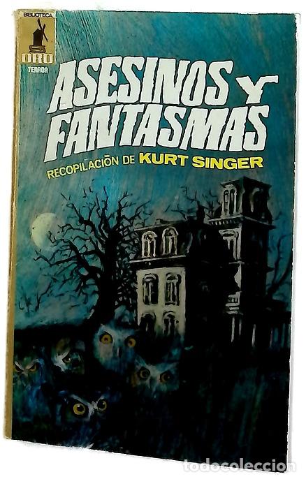 B&uuml;cher: Asesinos y fantasmas - Singer, Kurt D; Bartolom&eacute; L&oacute;pez, Manuel
