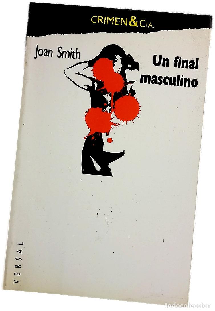 Libros: Un final masculino - Smith, Joan; Galmarini, Marco Aurelio