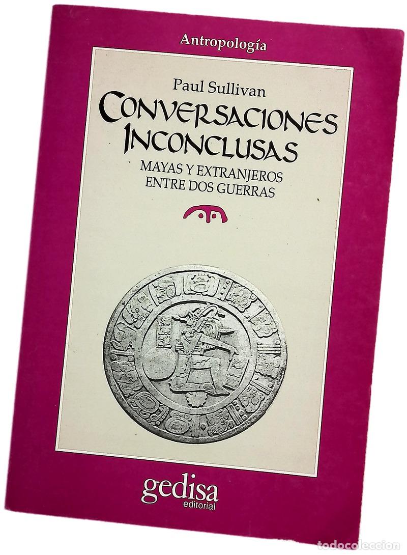 Libros: Conversaciones Inconclusas - Mayas y Extranjeros