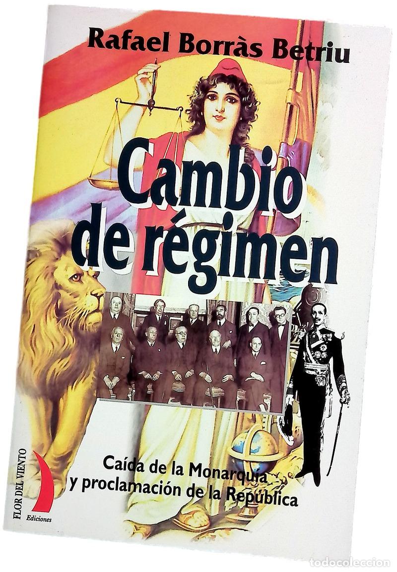 Libros: Cambio de r&eacute;gimen ca&iacute;da de la Monarqu&iacute;a y proclamaci&oacute;n de la Rep&uacute;blica