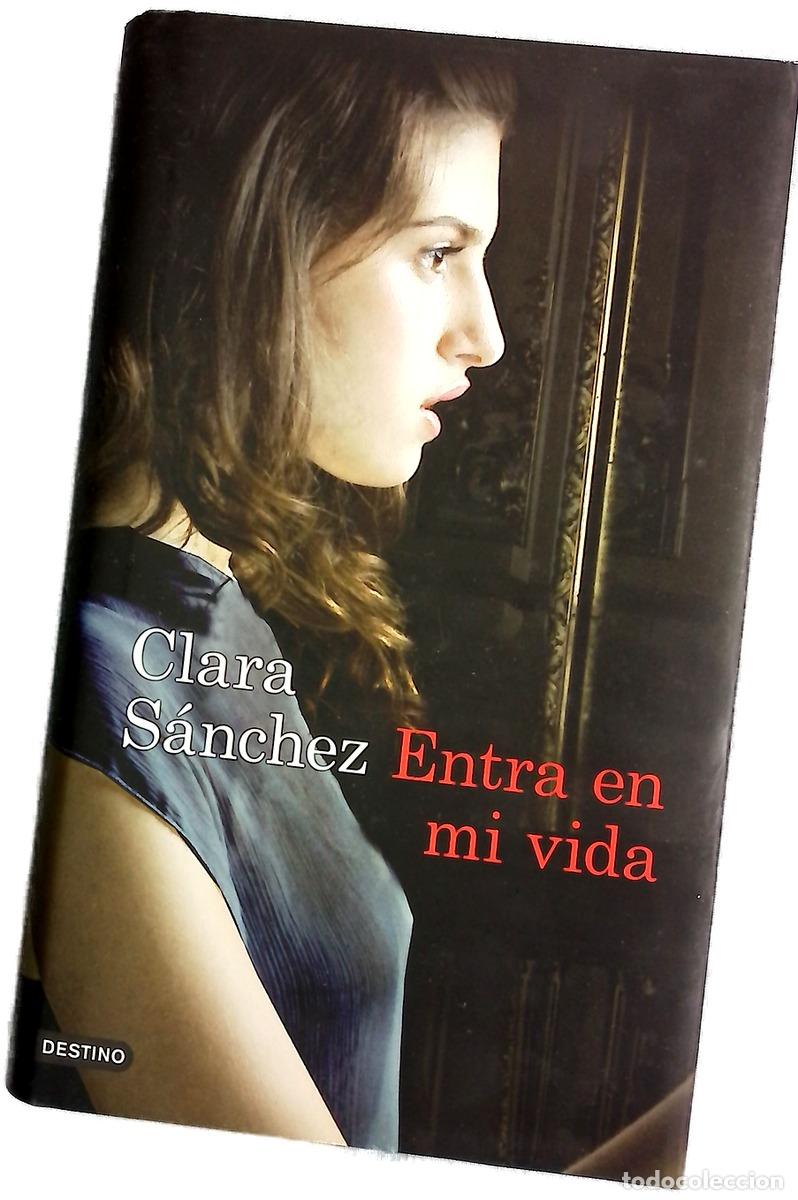 Libros: Entra en mi vida - S&aacute;nchez, Clara