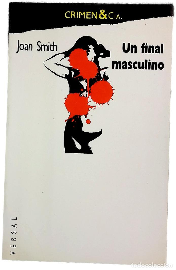 Libros: Un final masculino - Smith, Joan; Galmarini, Marco Aurelio