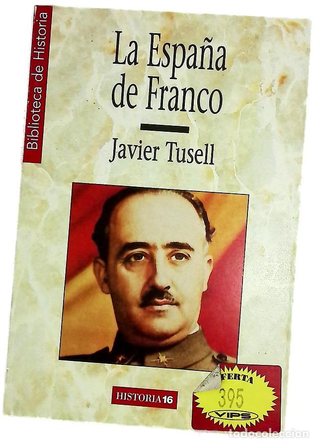 books: La Espa&ntilde;a de Franco el poder, la oposici&oacute;n y la pol&iacute;tica exterior durante el franquismo