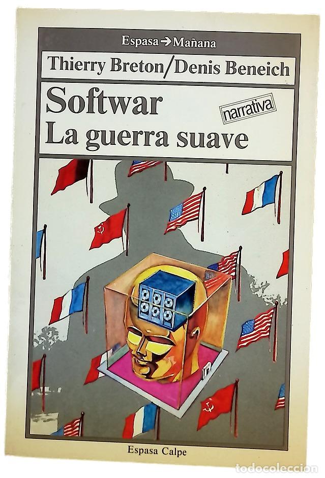 Libros: Softwar la guerra suave - Breton, Thierry; Beneich, Denis; Fern&aacute;ndez, F. G