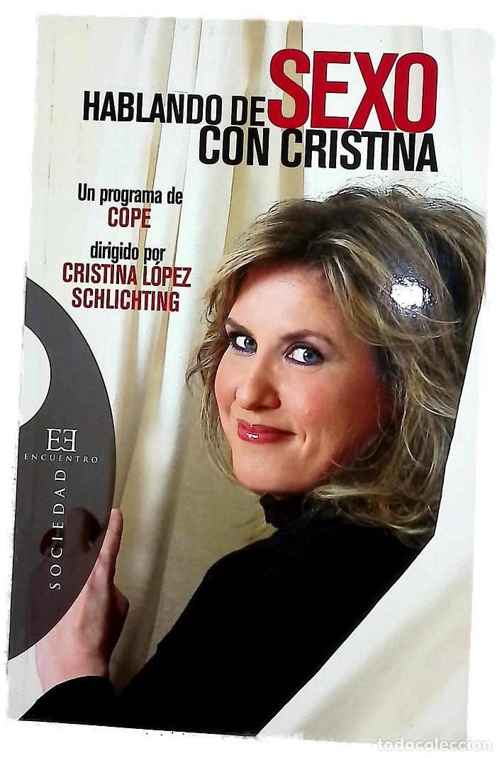 Libros: Hablando de sexo con Cristina un programa de COPE dirigido por Cristina L&oacute;pez Schlichting