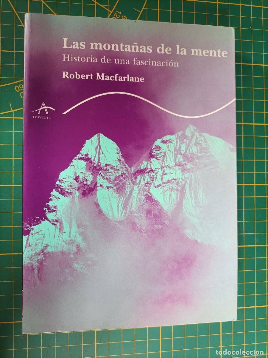 Libros: LAS MONTA&Ntilde;AS DE LA MENTE. ROBERT MACFARLANE. ALBA EDITORIAL, 1&ordf; EDIC. 2005