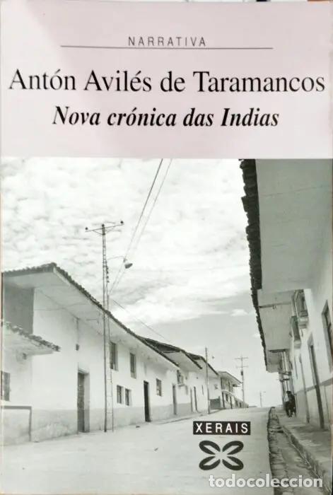 Livres: Nova cr&oacute;nica das Indias ( Libro en gallego) - AVIL&Eacute;S DE TARAMANCOS, ANT&Oacute;N