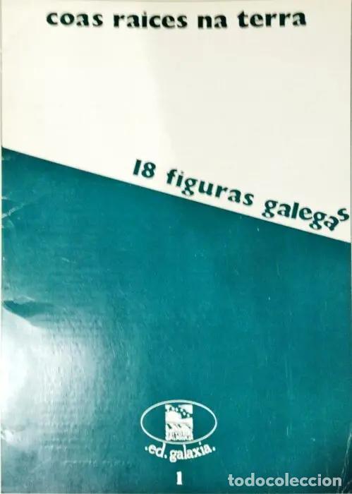 Libri di seconda mano: Coas raices na terra 18 figuras galegas( Libro en gallego) - VVAA
