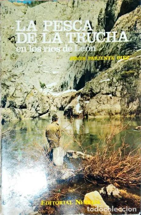 B&uuml;cher: La pesca de la trucha en los r&iacute;os de Le&oacute;n - PARIENTE D&Iacute;EZ, JESUS
