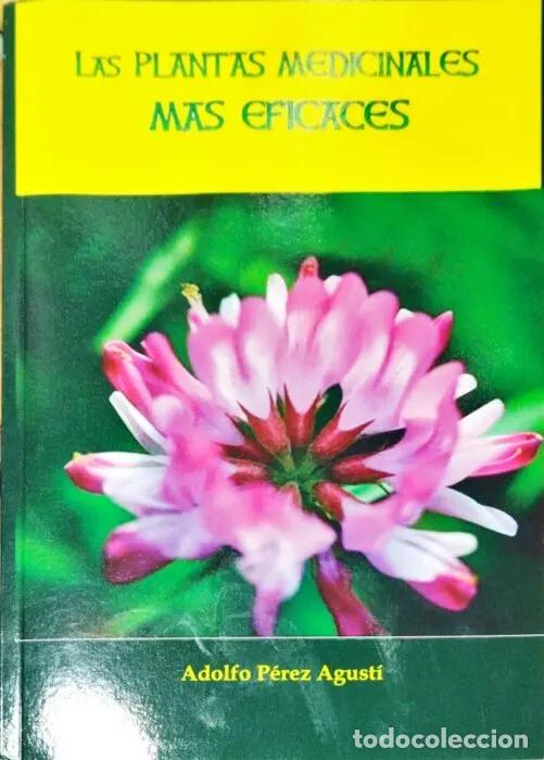 books: Las plantas medicinales m&aacute;s eficaces - P&Eacute;REZ AGUST&Iacute;, ADOLFO