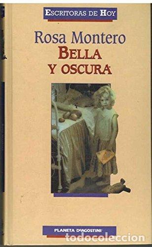 Libri di seconda mano: BELLA Y OSCURA - Montero,Rosa